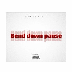 And It's V ! - Bend Down Pause (Ragga)