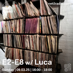 E2-E8 w/ Luca - 9th March 2025