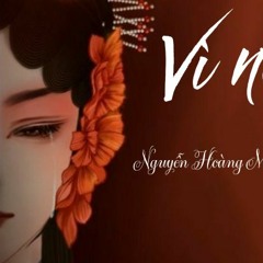 Vì Nàng - Nguyễn Hoàng Minh Khôi x Lam x Nhật
