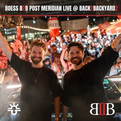 Boess B2B Post Meridian Live @ Back2Backyard2