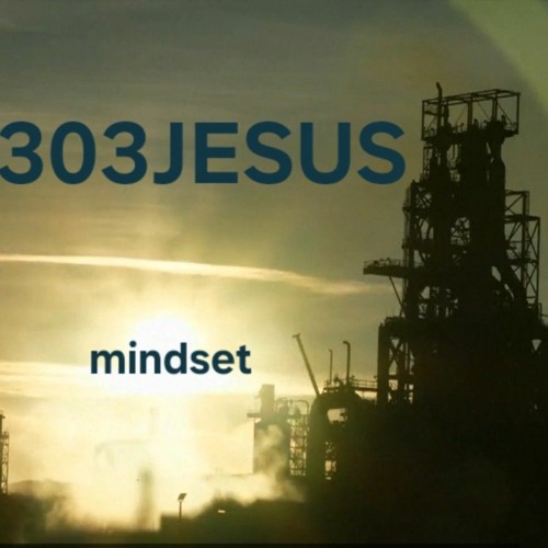 Stream Mindset by 303JESUS | Listen online for free on SoundCloud