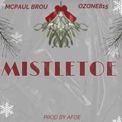 Mistletoe Ft.Ozone815 (Prod by Afoe)