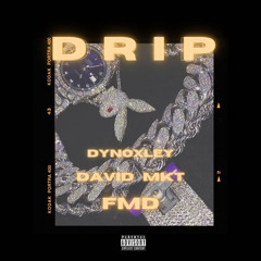 Dinoxley - drip ( feat David Mkt & FMD ) mp3.m4a