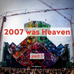 2007 Was Heaven Part 1 - Hardstyle Classics Mix