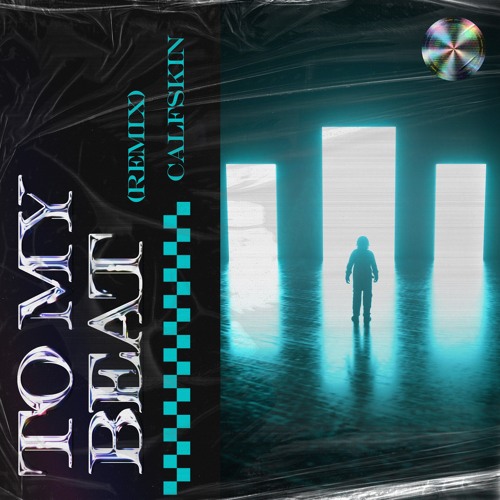 Calfskin - To My Beat (Remix)