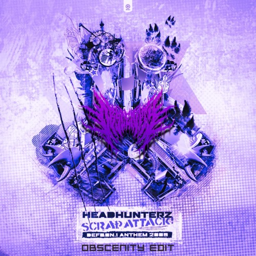 Headhunterz - Scrap Attack (OBSCENITY EDIT)