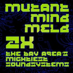 Fully Mutated (live @ Mutant Mind Meld in Oakland, CA on 6-3-23)