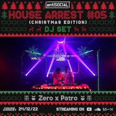 ZERO x PATRO for House Arrest at AntiSOCIAL - Christmas Eve 2022