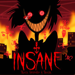 INSANE (A Hazbin Hotel Song) - Black Gryph0n & Baasik