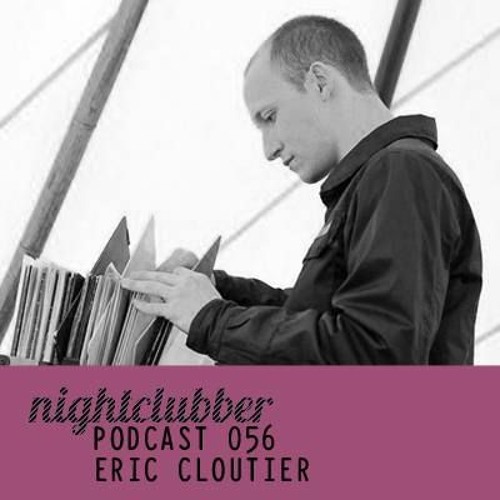 Eric Cloutier, Nightclubber Podcast 56