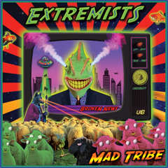 Mad Tribe - Extremists