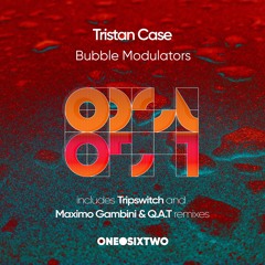 Tristan Case - Bubble Modulators (Maximo Gambini & Q.A.T Remix)