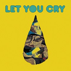 Let You Cry