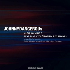 JOHNNYDANGEROUs - Clear My Mind (Da Sunlounge Remix) [KNG633]