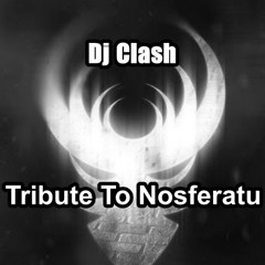 Dj Clash - Tribute To Nosferatu