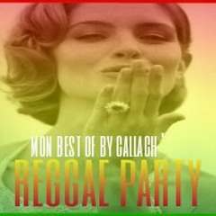 Reggae Party      Mon Best Of ,     By Gallagh'