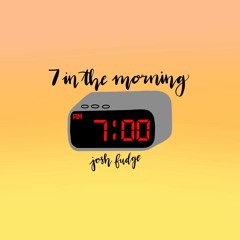 7 In The Morning