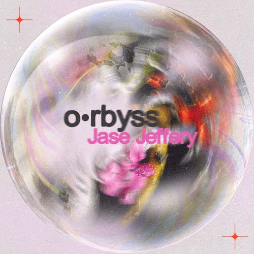 o•rbyss - Jase Jeffery