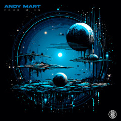 Andy Mart - Your Mind (Original Mix) 160Kbps