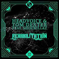 Headvoice, Tom Dexter - Rehabilitation (feat. Shockillaz) PREVIEW