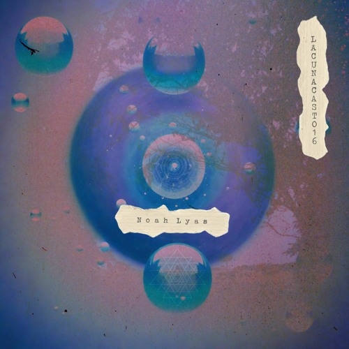 L A C U N A C A S T O 1 6 ✷ by Noah Lyas