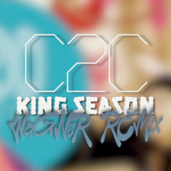 C2C - King Season (Wagner Remix)