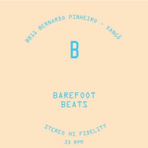 Barefoot Beats 11 - Side B - Xangô - Bernardo Pinheiro [Snippet]