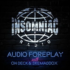 On Deck & Skemaddox - Audio Foreplay Radio #049 (Viv Castle Guest Mix)