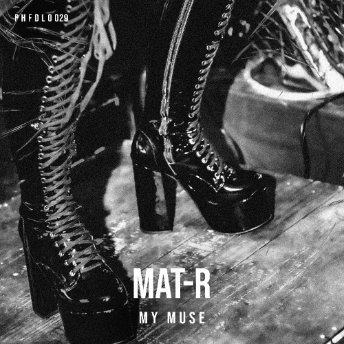 MAT-R - MY MUSE [PHFDL029]
