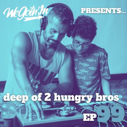 Episode 99 - The Deep of 2 Hungry Bros Interview