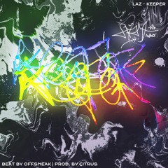 KEEPER - LAZ (prod. by OFFSNEAK x citrus)