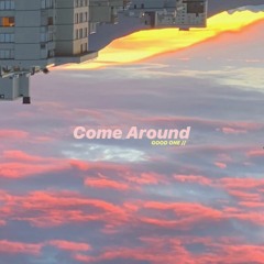 Come Around