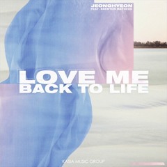 Jeonghyeon - Love Me Back To Life (21RoR Remix)