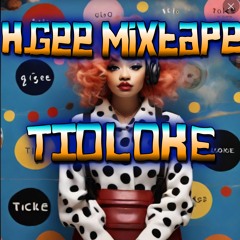 H.Gee Mixtape "TIOLOKE"