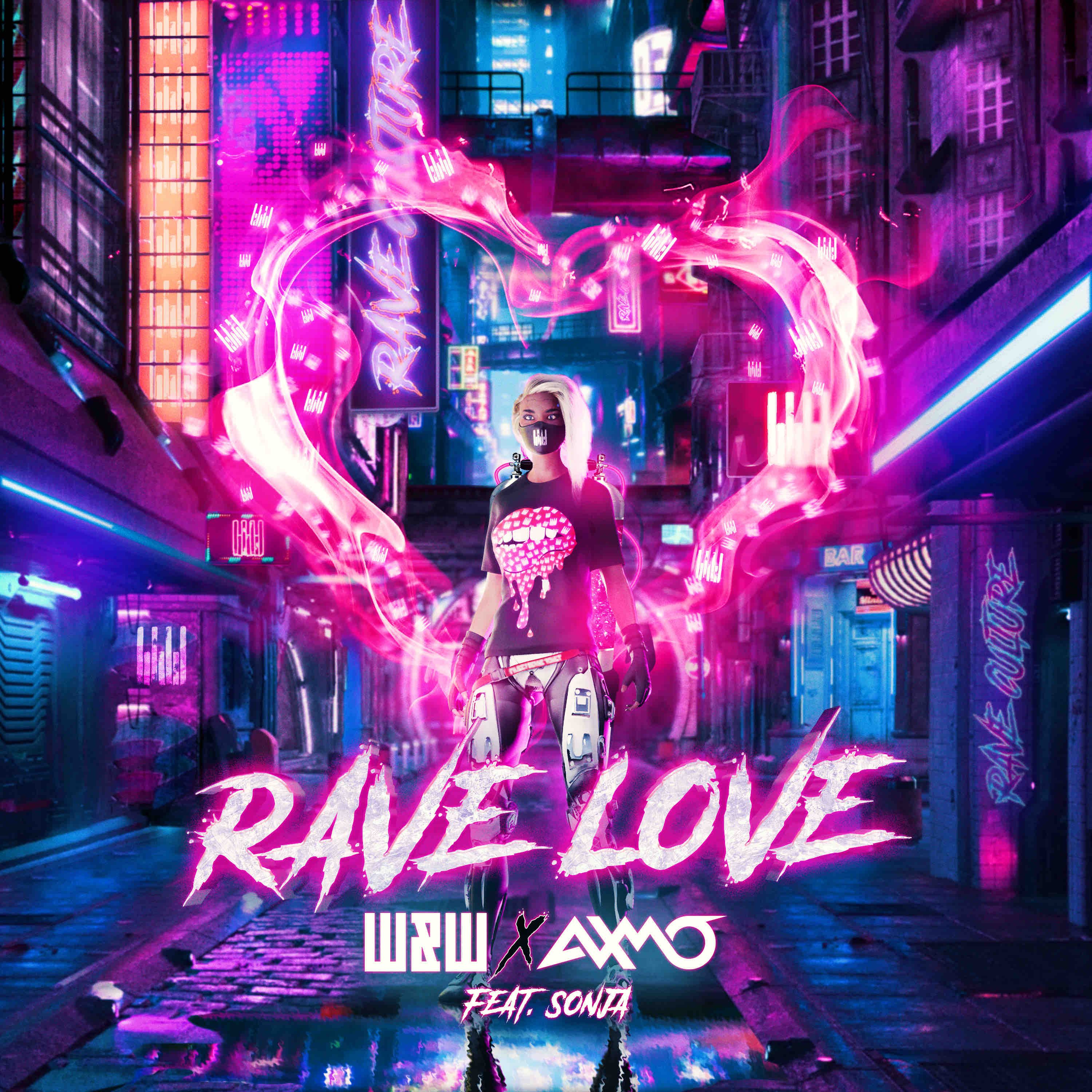 W&W X AXMO ft SONJA – Rave Love