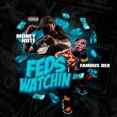 FEDS WATCHIN Money Note Feat. Famous Dex