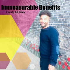 Immeasurable benefits - A track by Rich Denahy