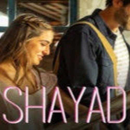 Shayad | Love Aaj Kal | Yashir Suneer