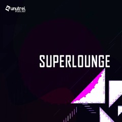 unutrei. podcast 025 - Superlounge