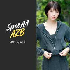 Spot AA×AZB (SING by AZK)