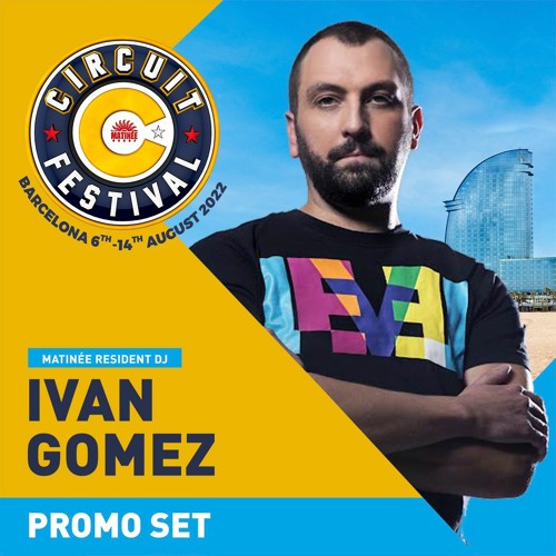 IVAN GOMEZ - CIRCUIT FESTIVAL 2022