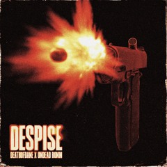 DESPISE (feat. Undead Ronin) [Prod. Undead Ronin]
