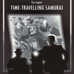 The Eighth - Time-Travelling Samurai (Preview Track CNTRLL156)
