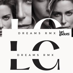 Dreams - Lari Gadotti Remix