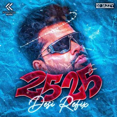 25 - 25 (Desi Refix) | DJ Jazzy | Kollective Music