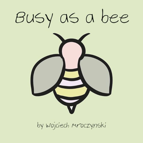 Busy As A Bee