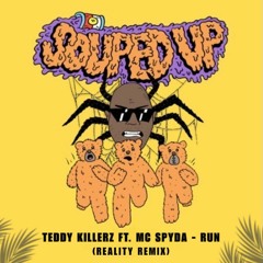 Teddy Killerz ft. Mc Spyda - Run (Reality Remix) FREE DL