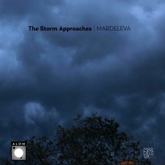 MARDELEVA | The Storm Approaches