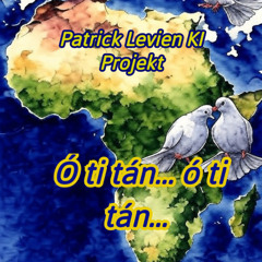 Ó ti tán, ó ti tán Yoruba Version  -  Patrick Levien KI Projekt