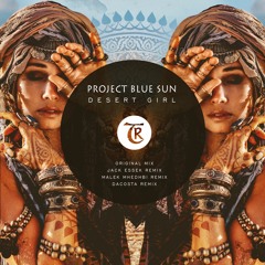 Project Blue Sun - Desert Girl (Malek Mhedhbi Remix) [Tibetania Records]